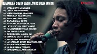 WALAU HATI MENANGIS - PANCE PONDAAG | FELIX IRWAN (FULL LAGU COVER LAWAS FELIX IRWAN TERBAIK 2022)