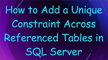 How to Add a Unique Constraint Across Referenced Tables in SQL Server