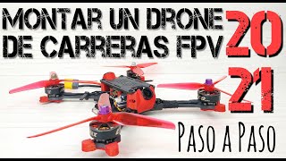 CÓMO MONTAR FÁCIL UN DRONE DE CARRERAS FPV EN 2.021 PASO A PASO (Y PIEZAS RECOMENDADAS)