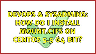 DevOps & SysAdmins: How do I install mount.cifs on CentOS 5.5 64 bit?