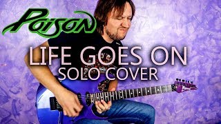 Poison - Life Goes On - Solo Cover