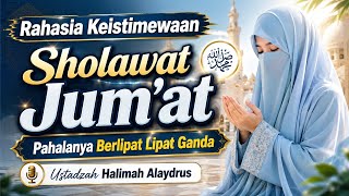 The Secret to the Special Blessings of Friday Salawat, Multiplied Rewards,, Ustadzah Halimah Alay...