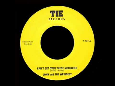 John And The Weirdest - Can't Get Over These Memories