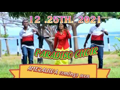 Paradiso Choir Coming Soon Amezaliwa 12 25 2021 Malizia Hapo