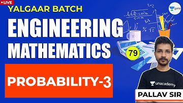 Probability - 3 | L : 79 | Engineering Mathematics | GATE/ESE Exam