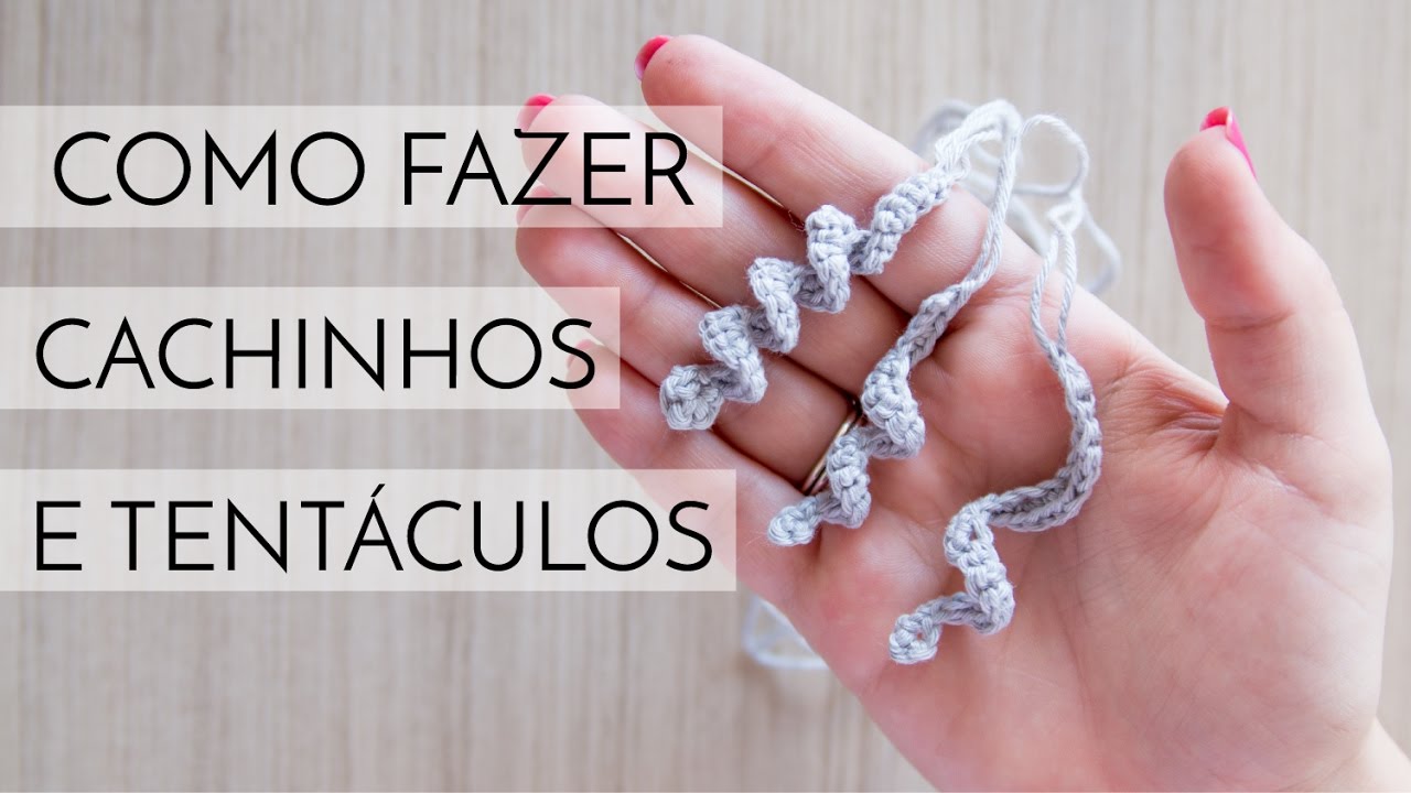 Amigurumi do Zero #35 - Como fazer cachinhos e tentáculos