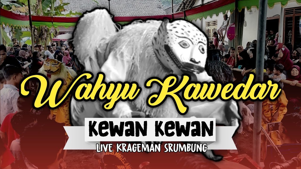 Wahyu Kawedar babak kewan kewan live Krageman Srumbung