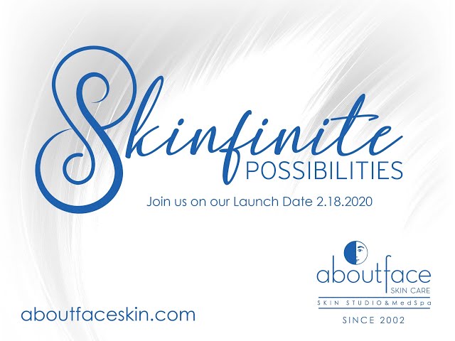 Skinfinite Possibilities - About Face Skin Care's 2020 Launch Event