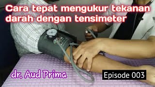 Cara Tepat Mengukur Tekanan Darah Menggunakan Tensimeter