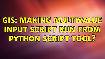 GIS: Making multivalue input script run from Python script tool?