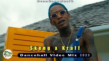 Dancehall Video Mix 2023: Skeng x Kraff Mix 2023 Raw | Skeng x Kraff Video Mix 2023