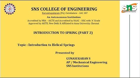 Introduction to Helical Springs |  Gunasekaran S  | SNS Institutions