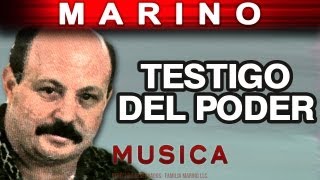Vignette de la vidéo "Marino - Testigo Del Poder (musica)"