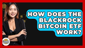 How Does the BlackRock Bitcoin ETF Work? - CryptoBasics360.com