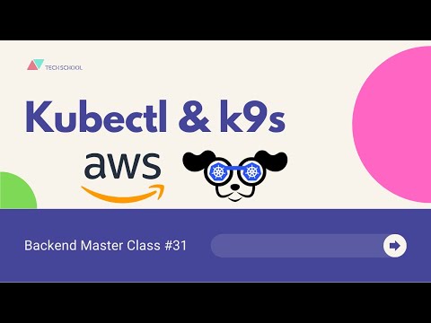 [Backend #31] How to use kubectl & k9s to connect to a kubernetes cluster on AWS EKS