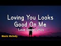 Loving You Looks Good On Me Love Song Lyrics mp3