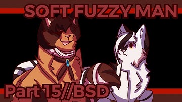 Soft Fuzzy Man || Anything MAP || part 15 (BSD)