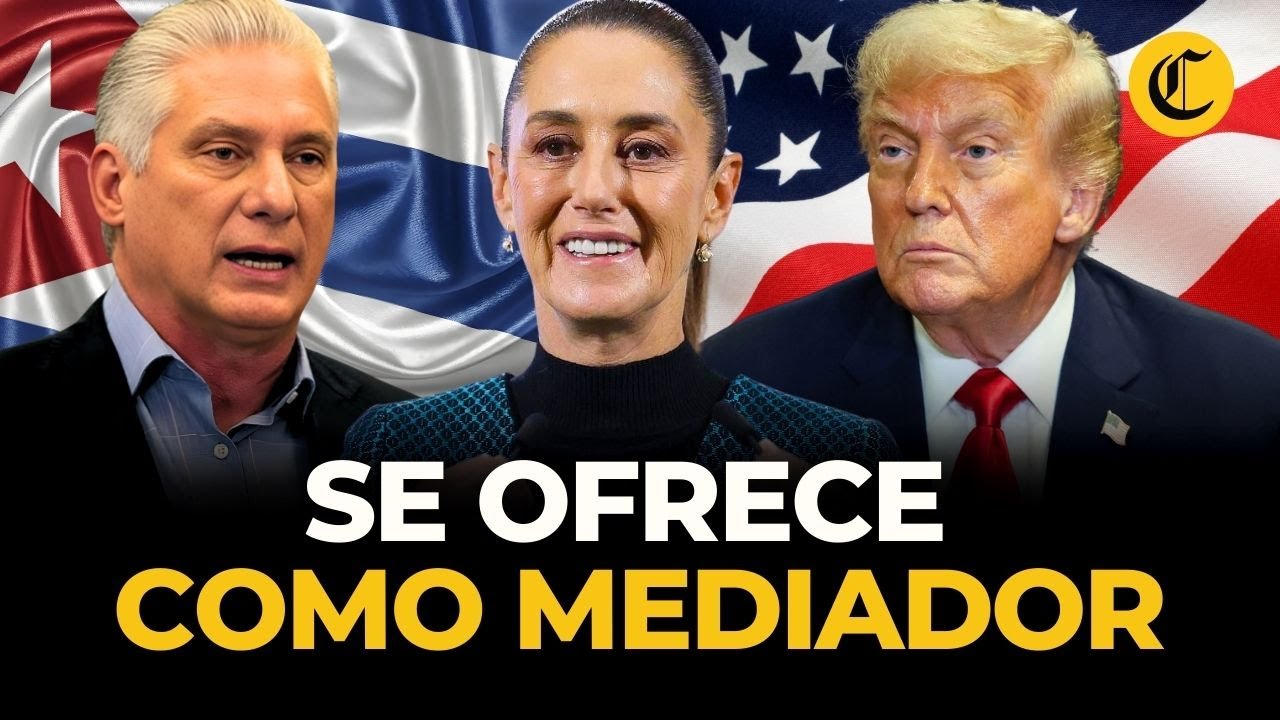 Sheinbaum ofrece a México como mediador entre EEUU y Cuba ante tensiones | El Comercio