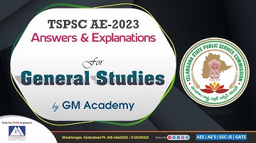 TSPSC AE General Studies Answers & Explanations | GM ACADEMY | APPSC & TSPSC | AEE, AE & POLY. LECT