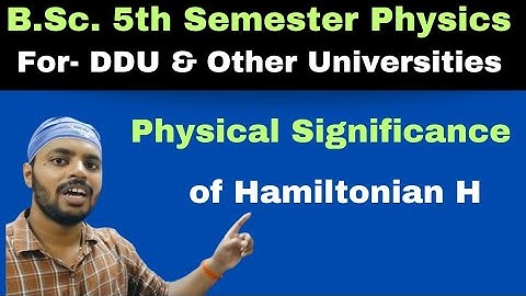 Physical Significance of Hamiltonian H |C.M.|Unit 3|Lec 2 |BSc |Physics|5th |Sem.|All Universities