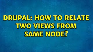 Drupal: How to relate two views from same node?