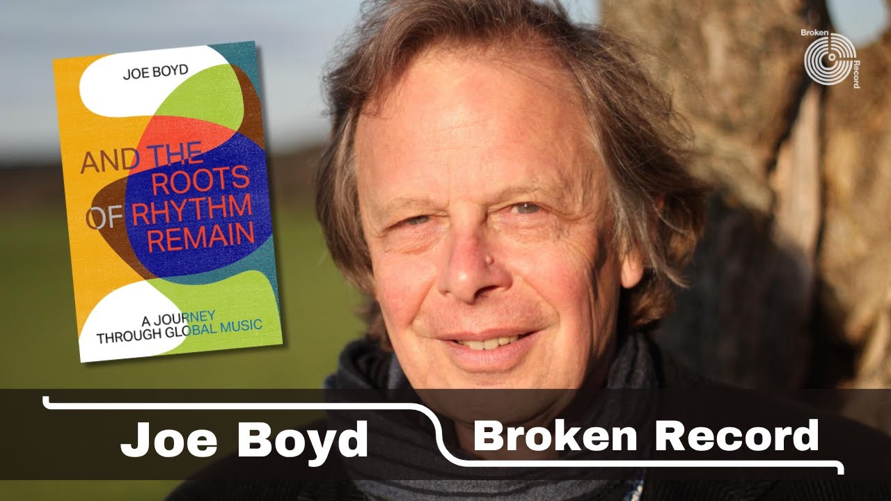 Producer Joe Boyd on Mo Ostin, Jimi Hendrix, and the Origins of Popular Music | Broken Record