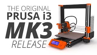 Original Prusa i3 MK3 Release!