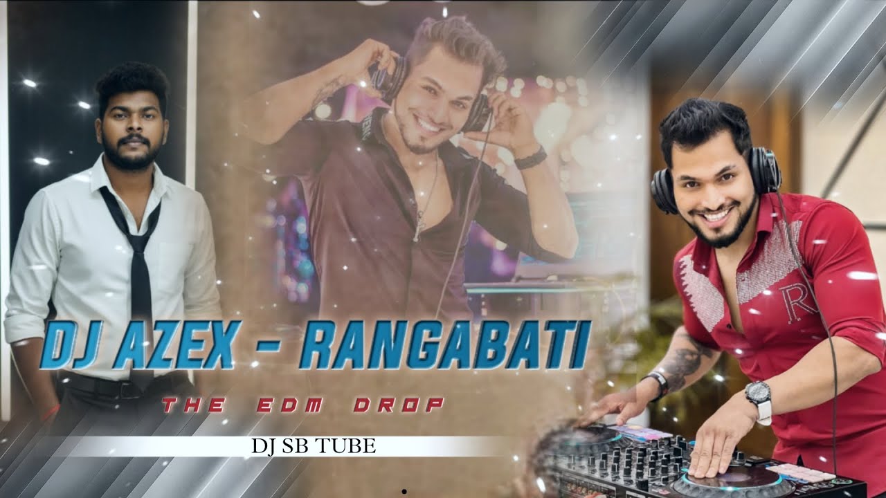 DJ AZEX - RANGABATI [ THE EDM DROP ] || USE HEADPHONES  🎧 || DJ SB TUBE 