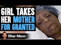 Daughter Neglects Mother Her Whole Life, Lives To Regret It | Dhar Mann