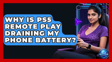 Why Is PS5 Remote Play Draining My Phone Battery? - Blue Button Gaming