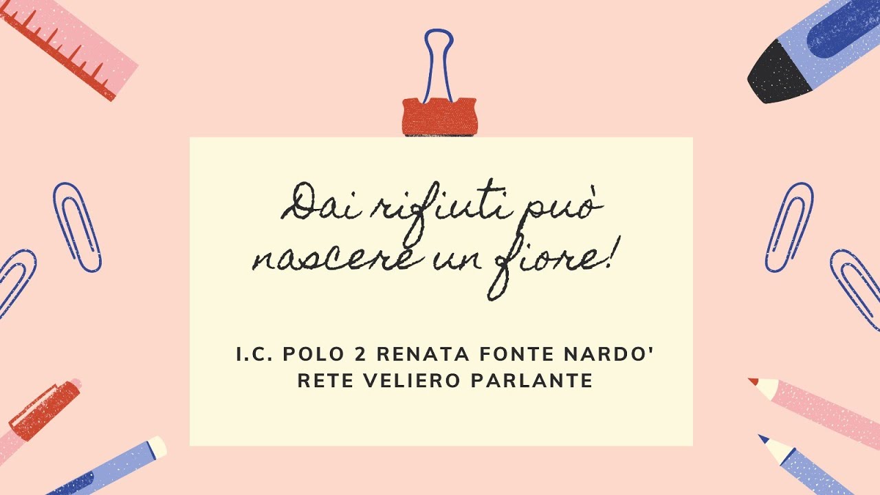 “Dai rifiuti può nascere un fiore!” I.C. Polo 2 Nardó -Stem Rete Veliero Parlante 2021-