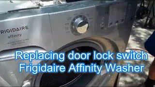 Replacing door lock switch on Frigidaire Affinity Washing Machine WASHER DOOR LOCK-PART# 1317632