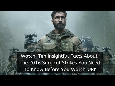 Ten Insightful Facts About The 2016 Surgical Strikes You Need To Know Before You Watch 'URI