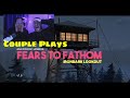 Fears to Fathom IRONBARK LOOKOUT - A Couple's Gameplay