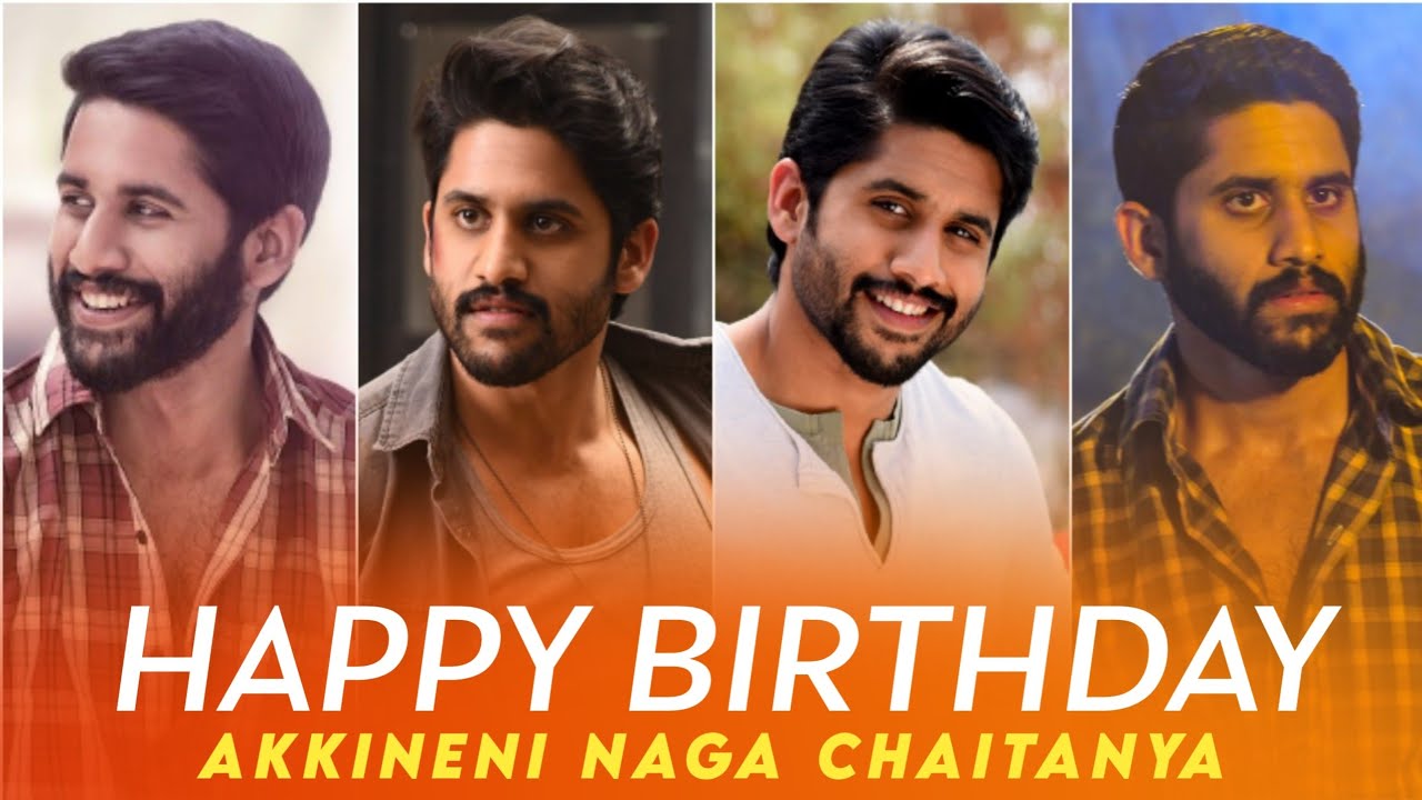 Naga Chaitanya Birthday Special Mashup | Naga Chaitanya Birthday ...