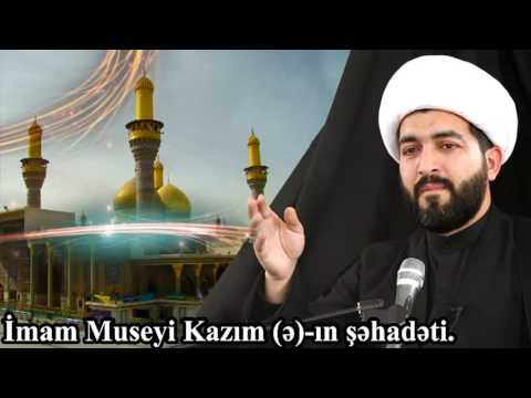 İmam Museyi Kazım (ə)-ın şəhadəti (yeni versiya)  -Hacı Eldayaq Huseynov