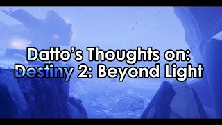 Datto's Thoughts on the Reveal of Destiny 2: Beyond Light Expansion