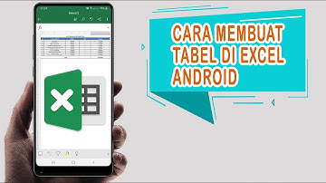 Cara Membuat Tabel Excel di HP Android