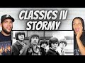 Who is this first time hearing the classics iv   stormy reaction