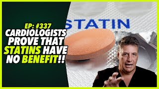 Ep:337 CARDIOLOGISTS PROVE THAT STATINS HAVE NO BENEFIT!! Part 2