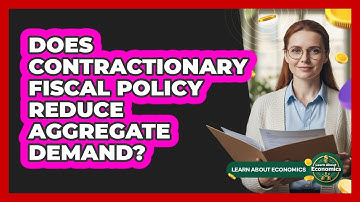 Does Contractionary Fiscal Policy Reduce Aggregate Demand?