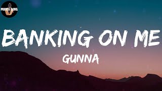 Gunna - Banking On Me (Lyric Video)