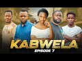 KABWELA EPISODE 7 KABWELA EPISODE 7