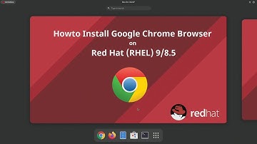 Install Google Chrome on Red Hat (RHEL) 9.0/8.5