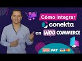 🔰💳 Cómo configurar Conekta y OXXO Pay con Woocommerce 【 PASARELAS DE PAGO 】