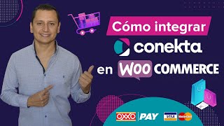  Cómo configurar Conekta y OXXO Pay con Woocommerce 【 PASARELAS DE PAGO 】