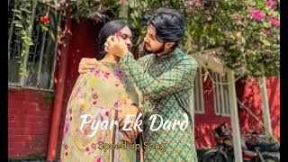 Pyar ek Dard ( Speed up Song) #Hindi songs #lofi #speedupsongs