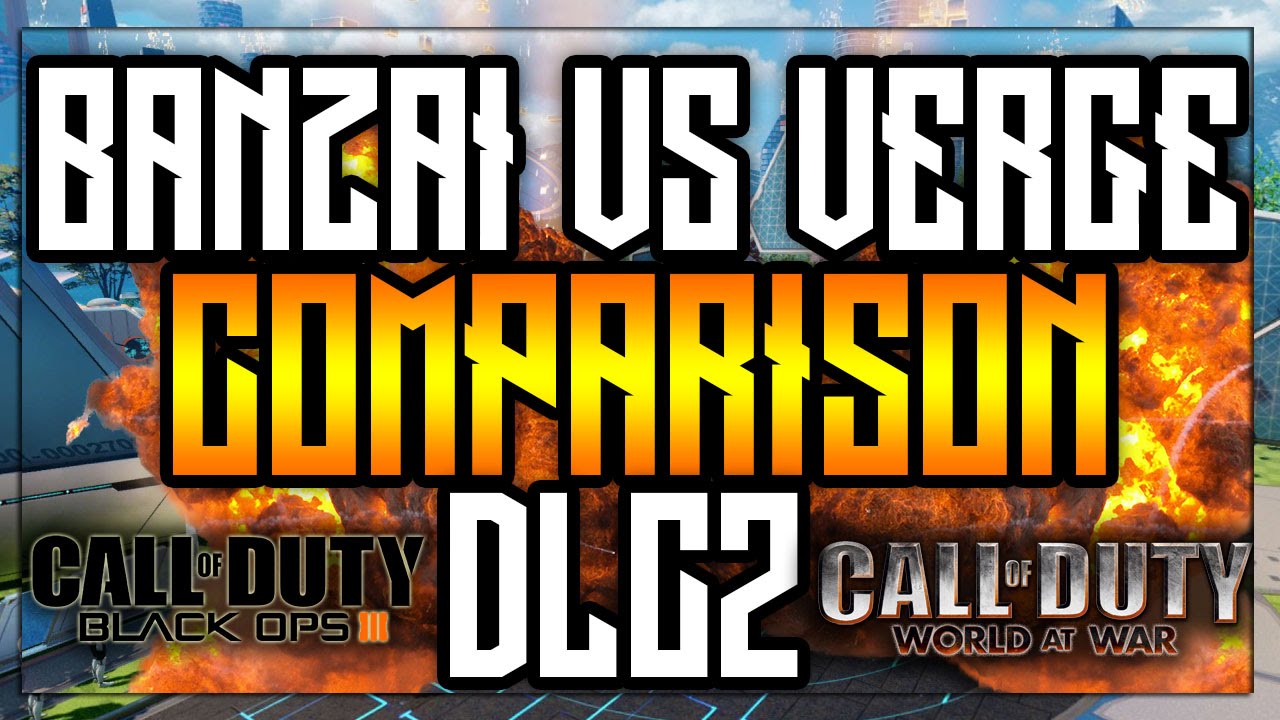 BANZAI vs VERGE Comparison (WaW vs BO3 ) DLC 2 Eclipse