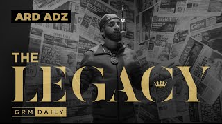 Ard Adz - The Legacy Grm Daily