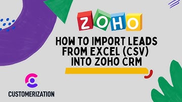 How to Import Leads from Excel (CSV) into Zoho CRM 2022